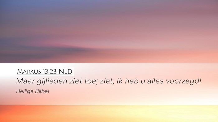 Markus 13:23 NLD Bible Verse Image
