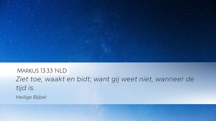 Markus 13:33 NLD Bible Verse Image