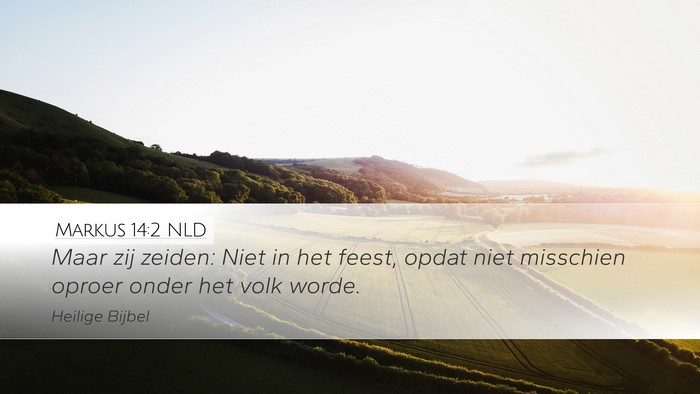 Markus 14:2 NLD Bible Verse Image