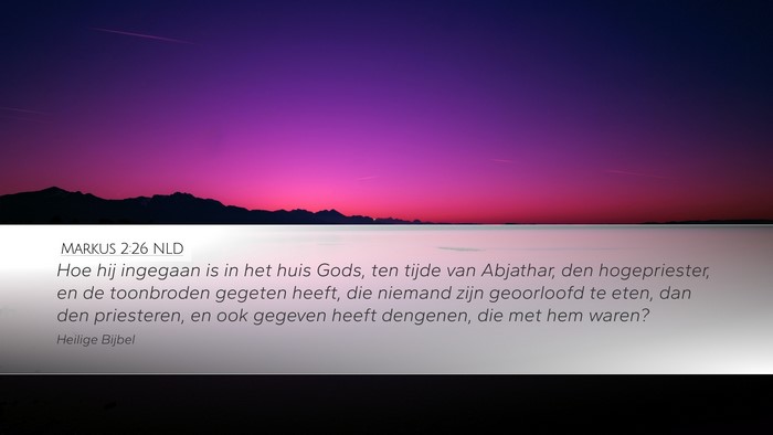 Markus 2:26 NLD Desktop Wallpaper - Hoe hij ingegaan is in het huis Gods, ten tijde - Desktop Bible Verse Wallpaper
