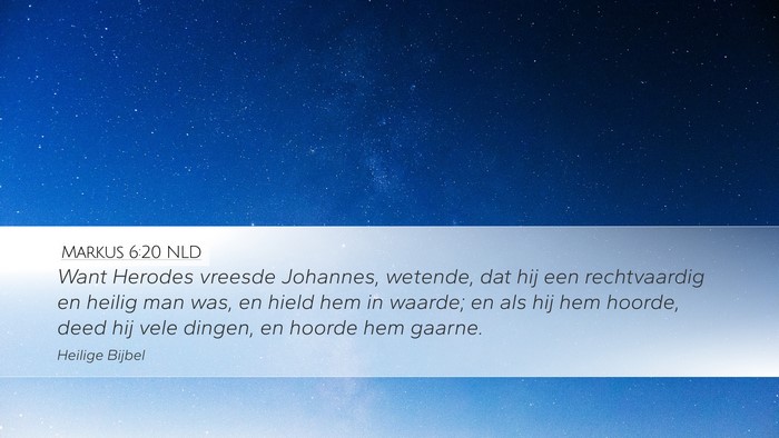 Markus 6:20 NLD Desktop Wallpaper - Want Herodes vreesde Johannes, wetende, dat hij - Desktop Bible Verse Wallpaper