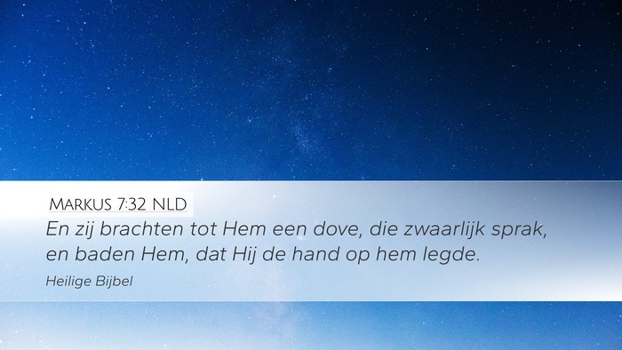 Markus 7:32 NLD Desktop Wallpaper - En zij brachten tot Hem een dove, die zwaarlijk - Desktop Bible Verse Wallpaper