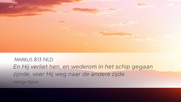 Markus 8:13 NLD Desktop Wallpaper - En Hij verliet hen, en wederom in het schip - Desktop Bible Verse Wallpaper