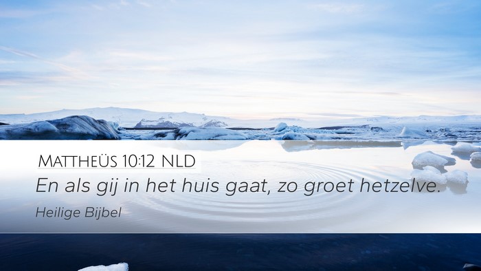 Mattheüs 10:12 NLD Bible Verse Image