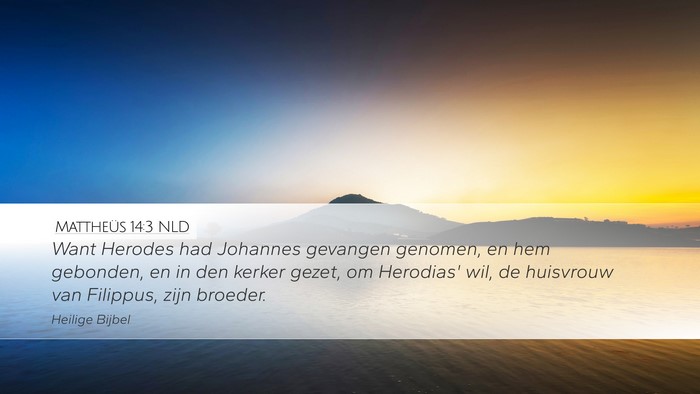 Mattheüs 14:3 NLD Bible Verse Image