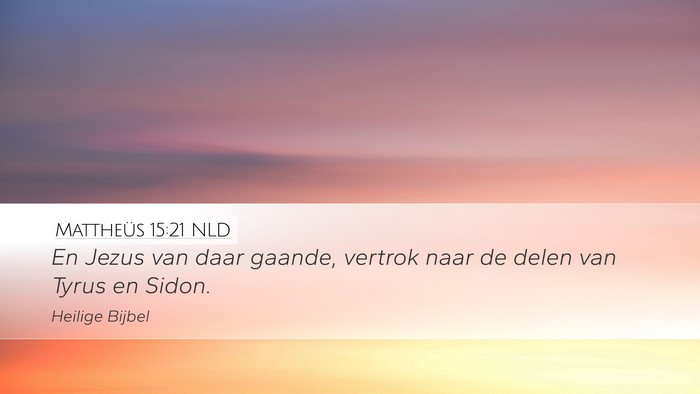Mattheüs 15:21 NLD Bible Verse Image
