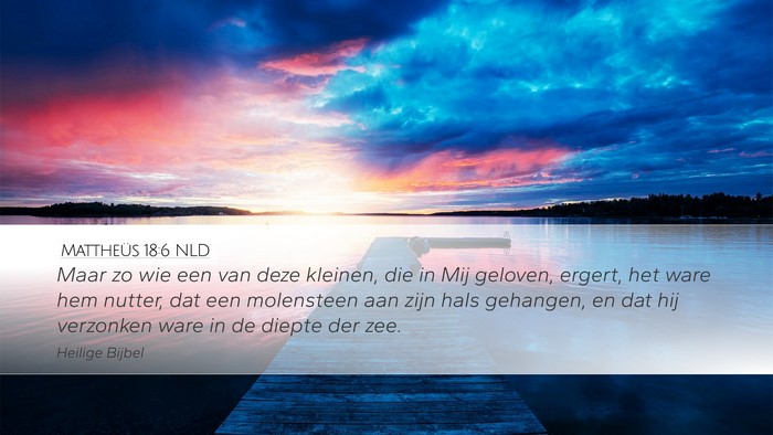 Mattheüs 18:6 NLD Bible Verse Image