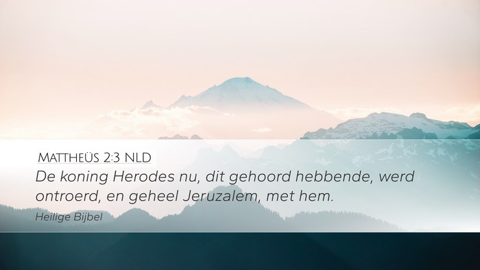 Mattheüs 2:3 NLD Desktop Wallpaper - De koning Herodes nu, dit gehoord hebbende, werd - Desktop Bible Verse Wallpaper