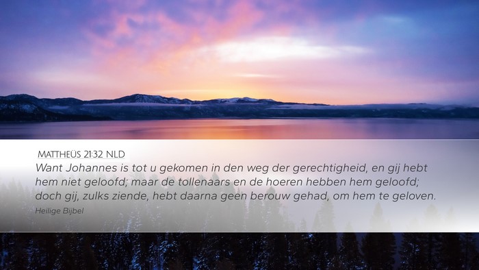 Mattheüs 21:32 NLD Bible Verse Image