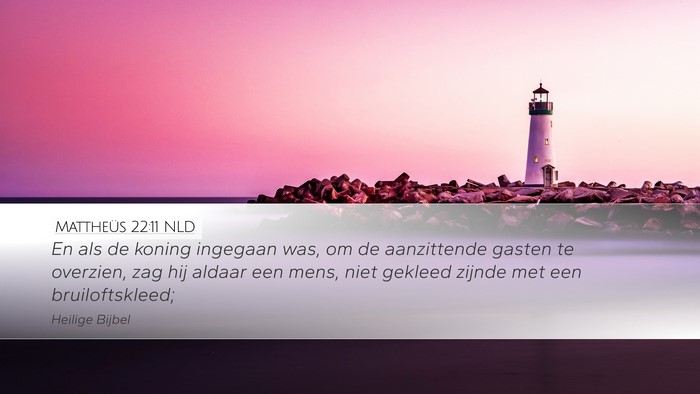 Mattheüs 22:11 NLD Bible Verse Image