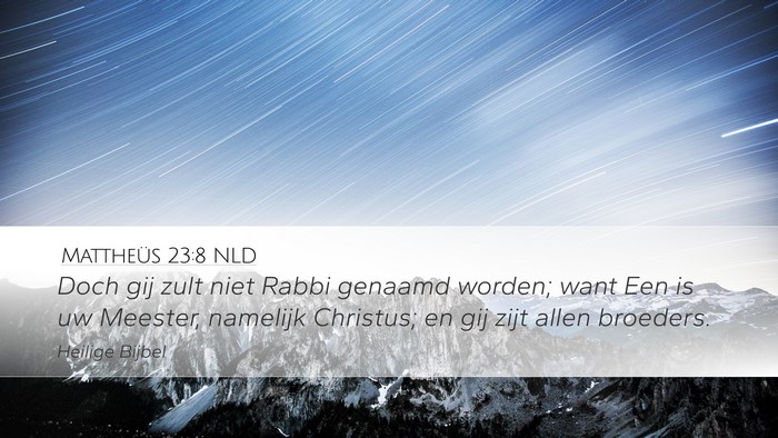 Mattheüs 23:8 NLD Bible Verse Image