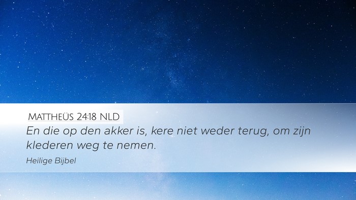 Mattheüs 24:18 NLD Bible Verse Image