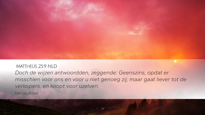Mattheüs 25:9 NLD Bible Verse Image