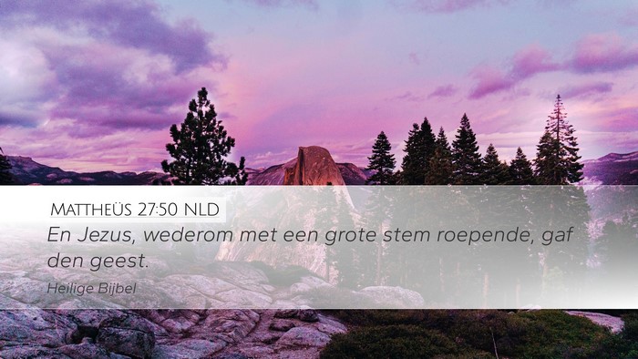 Mattheüs 27:50 NLD Bible Verse Image