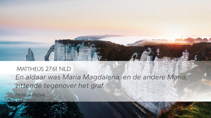 Mattheüs 27:61 NLD Bible Verse Image