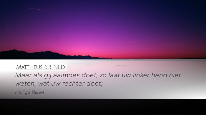 Mattheüs 6:3 NLD Bible Verse Image