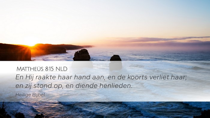 Mattheüs 8:15 NLD Bible Verse Image