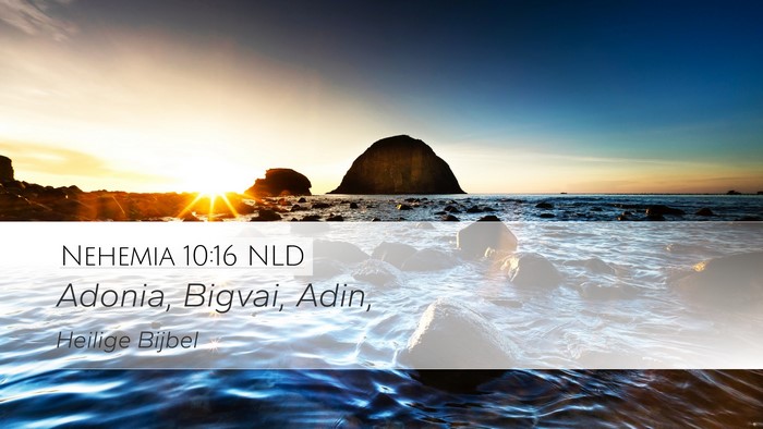 Nehemia 10:16 NLD Desktop Wallpaper - Adonia, Bigvai, - Desktop Bible Verse Wallpaper