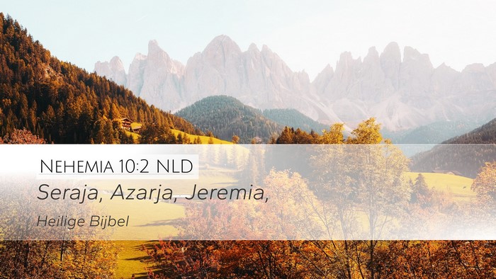 Nehemia 10:2 NLD Desktop Wallpaper - Seraja, Azarja, - Desktop Bible Verse Wallpaper
