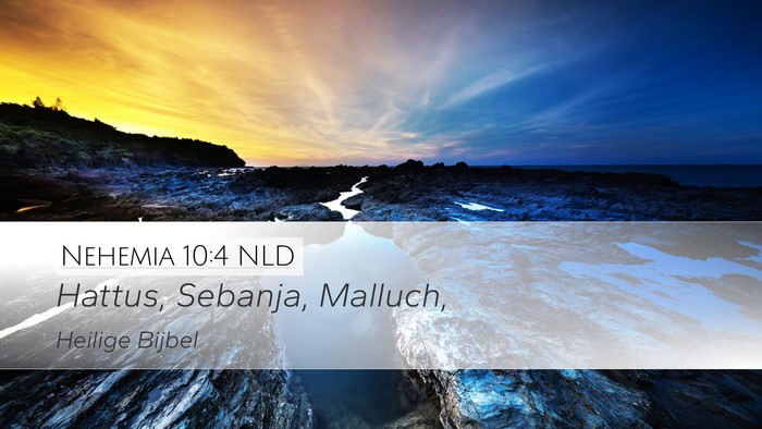 Nehemia 10:4 NLD Desktop Wallpaper - Hattus, Sebanja, - Desktop Bible Verse Wallpaper