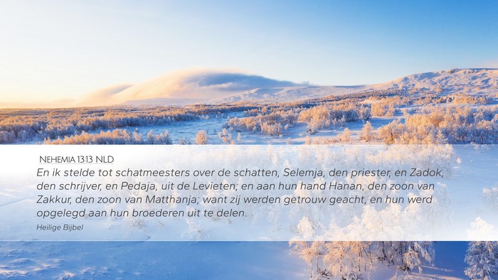 Nehemia 13:13 NLD Desktop Wallpaper - En ik stelde tot schatmeesters over de schatten, - Desktop Bible Verse Wallpaper