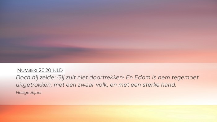 Numberi 20:20 NLD Desktop Wallpaper - Doch hij zeide: Gij zult niet doortrekken! En - Desktop Bible Verse Wallpaper