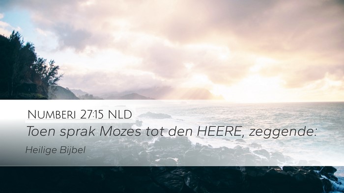 Numberi 27:15 NLD Desktop Wallpaper - Toen sprak Mozes tot den HEERE, - Desktop Bible Verse Wallpaper