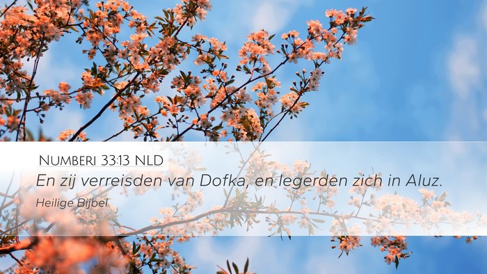 Numberi 33:13 NLD Desktop Wallpaper - En zij verreisden van Dofka, en legerden zich in - Desktop Bible Verse Wallpaper