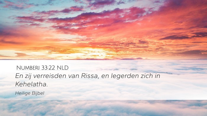 Numberi 33:22 NLD Desktop Wallpaper - En zij verreisden van Rissa, en legerden zich in - Desktop Bible Verse Wallpaper