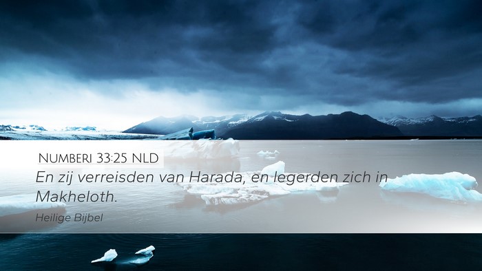 Numberi 33:25 NLD Desktop Wallpaper - En zij verreisden van Harada, en legerden zich in - Desktop Bible Verse Wallpaper