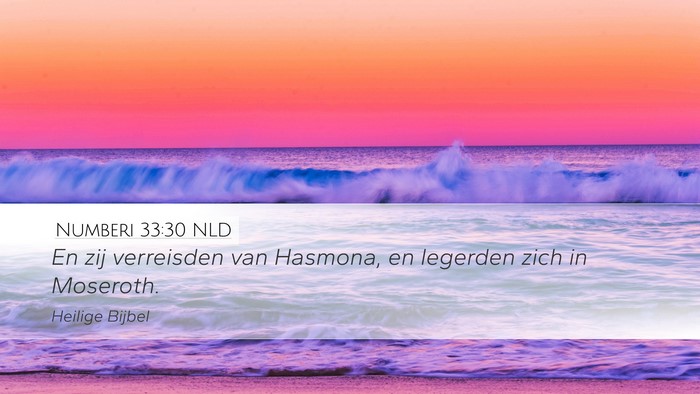 Numberi 33:30 NLD Desktop Wallpaper - En zij verreisden van Hasmona, en legerden zich - Desktop Bible Verse Wallpaper
