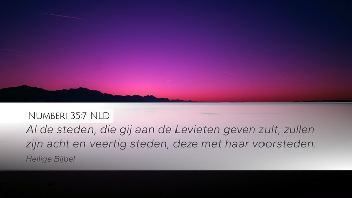 Numberi 35:7 NLD Desktop Wallpaper - Al de steden, die gij aan de Levieten geven zult, - Desktop Bible Verse Wallpaper