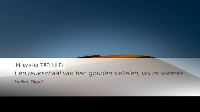 Numberi 7:80 NLD Desktop Wallpaper - Een reukschaal van tien gouden sikkelen, vol - Desktop Bible Verse Wallpaper