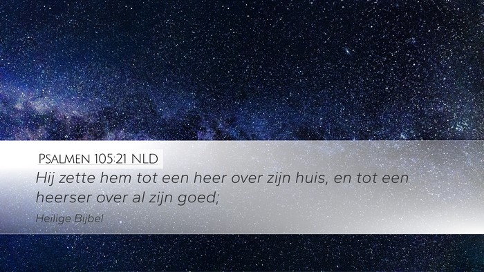 Psalmen 105:21 NLD Desktop Wallpaper - Hij zette hem tot een heer over zijn huis, en tot - Desktop Bible Verse Wallpaper