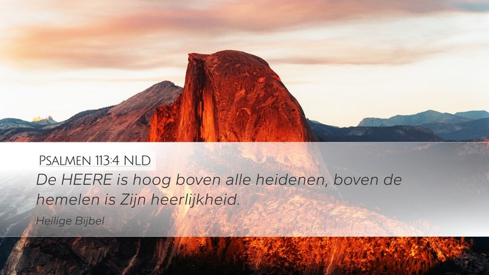 Psalmen 113:4 NLD Desktop Wallpaper - De HEERE is hoog boven alle heidenen, boven de - Desktop Bible Verse Wallpaper