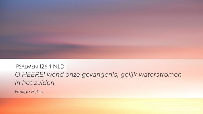 Psalmen 126:4 NLD Desktop Wallpaper - O HEERE! wend onze gevangenis, gelijk - Desktop Bible Verse Wallpaper
