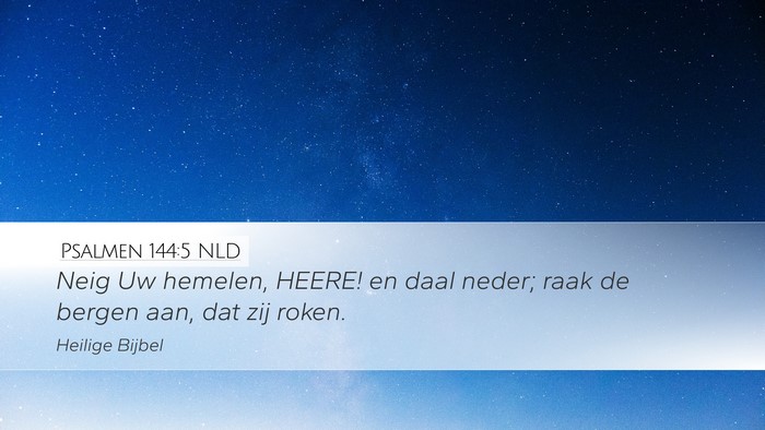 Psalmen 144:5 NLD Bible Verse Image