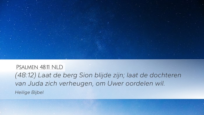 Psalmen 48:11 NLD Desktop Wallpaper - (48:12) Laat de berg Sion blijde zijn; laat de - Desktop Bible Verse Wallpaper