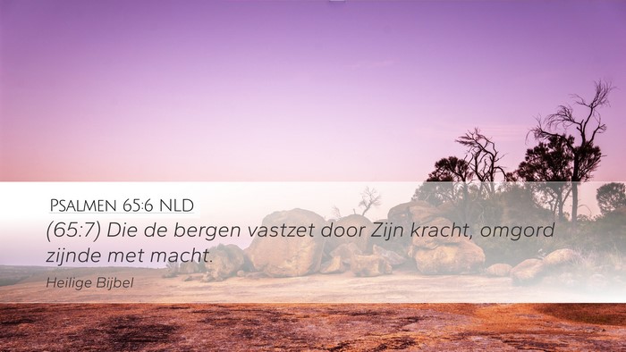 Psalmen 65:6 NLD Bible Verse Image