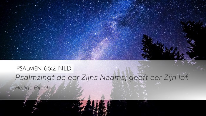 Psalmen 66:2 NLD Desktop Wallpaper - Psalmzingt de eer Zijns Naams; geeft eer Zijn - Desktop Bible Verse Wallpaper