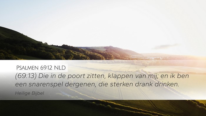Psalmen 69:12 NLD Desktop Wallpaper - (69:13) Die in de poort zitten, klappen van mij; - Desktop Bible Verse Wallpaper