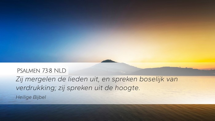 Psalmen 73:8 NLD Desktop Wallpaper - Zij mergelen de lieden uit, en spreken boselijk - Desktop Bible Verse Wallpaper