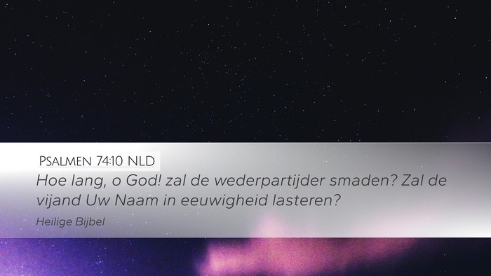 Psalmen 74:10 NLD Desktop Wallpaper - Hoe lang, o God! zal de wederpartijder smaden? - Desktop Bible Verse Wallpaper