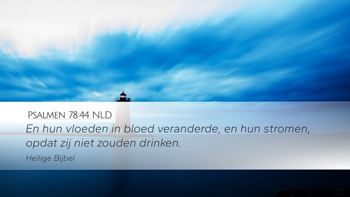 Psalmen 78:44 NLD Desktop Wallpaper - En hun vloeden in bloed veranderde, en hun - Desktop Bible Verse Wallpaper