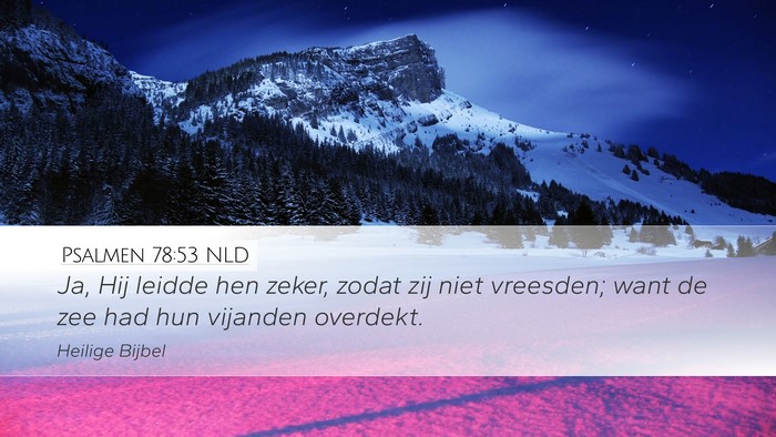 Psalmen 78:53 NLD Desktop Wallpaper - Ja, Hij leidde hen zeker, zodat zij niet - Desktop Bible Verse Wallpaper
