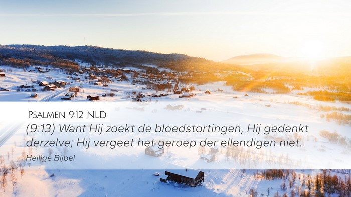 Psalmen 9:12 NLD Desktop Wallpaper - (9:13) Want Hij zoekt de bloedstortingen, Hij - Desktop Bible Verse Wallpaper