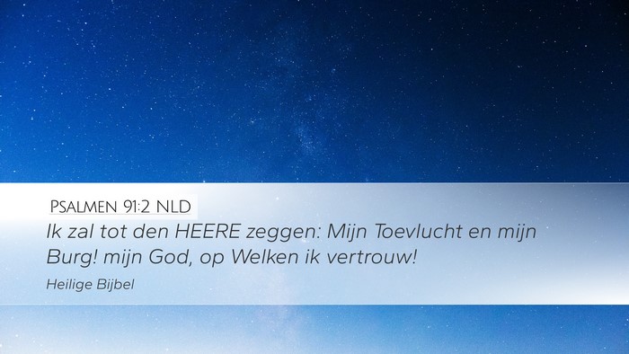 Psalmen 91:2 NLD Bible Verse Image