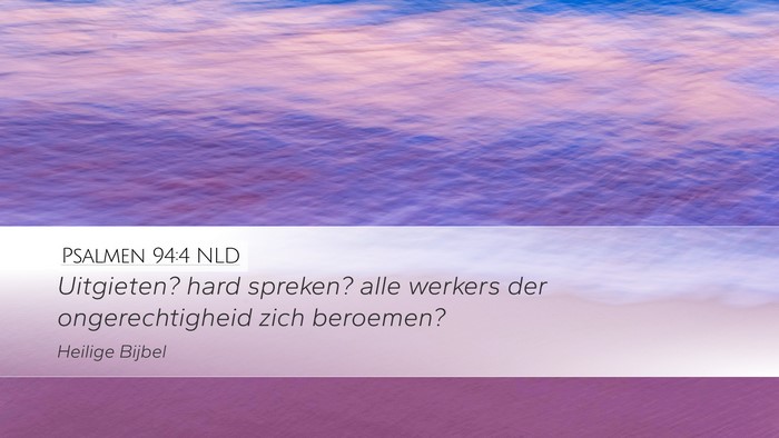 Psalmen 94:4 NLD Desktop Wallpaper - Uitgieten? hard spreken? alle werkers der - Desktop Bible Verse Wallpaper