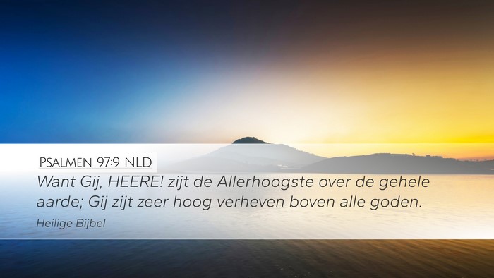 Psalmen 97:9 NLD Bible Verse Image