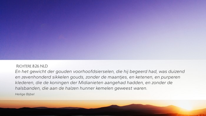 Richtere 8:26 NLD Desktop Wallpaper - En het gewicht der gouden voorhoofdsierselen, die - Desktop Bible Verse Wallpaper